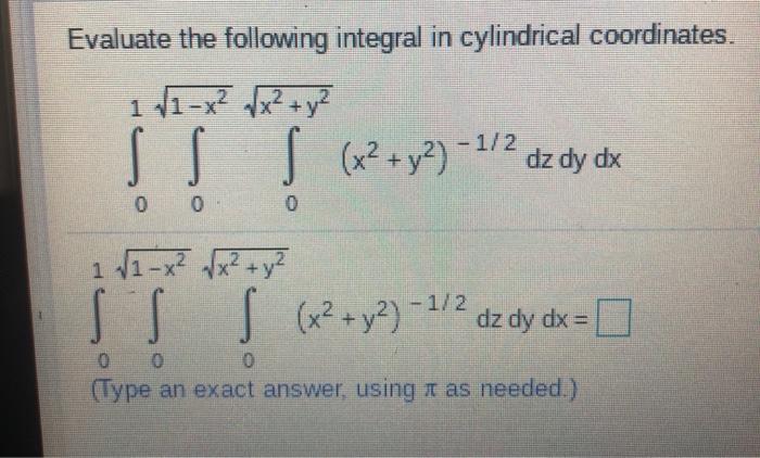 Evaluate the following integral in cylindrical coordinates.